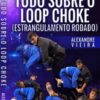 Tudo Sobre o Loop Choke - Alexandre Vieira