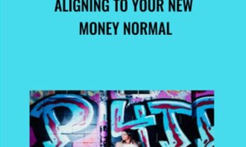 Aligning To Your New Money Normal - Katrina Ruth