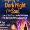 Rebirthing Yourself Through the Dark Night of the Soul - Andrew Harvey