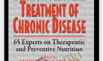 The Orthomolecular Treatment of Chronic Disease - Andrew W. Saul