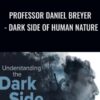 Professor Daniel Breyer - Dark Side of Human Nature