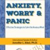 Anxiety, Worry & Panic:  Effective Strategies to Calm the Anxious Mind - Jennifer L. Abel