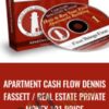 Apartment cash flow Dennis Fassett / Real Estate Private Money 101 Price