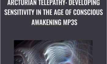 Arcturian Telepathy: Developing Sensitivity in the Age of Conscious Awakening mp3s