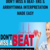 Don’t Miss a Beat: EKG & Arrhythmia Interpretation Made Easy - Cynthia L. Webner & Cathy Lockett