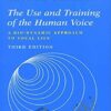 The Use And Training Of The Human Voice - Arthur Lessac
