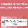 Attachment, Differentiation, Individuation, and Neuroscience - Stan Tatkin
