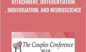 Attachment, Differentiation, Individuation, and Neuroscience - Stan Tatkin