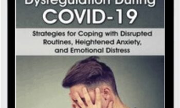 Autism Dysregulation During COVID-19: Strategies for Coping with Disrupted Routines, Heightened Anxiety, and Emotional Distress - Kathy Morris