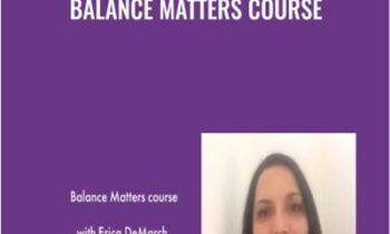 Balance Matters Course -  Erica DeMarch