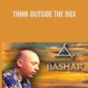 Think Outside The Box - Bashar