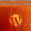Become a WordPress Developer: Unlocking Power With Code - Brad Schiff