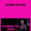Becoming the Queen - Katrina Ruth