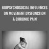Biopsychosocial Influences on Movement Dysfunction & Chronic Pain - Dr Emily Splichal