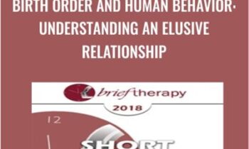 Birth Order and Human Behavior: Understanding an Elusive Relationship - Frank Sulloway