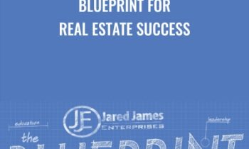 Blueprint For Real Estate Success - Jared James