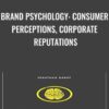 Brand Psychology: Consumer Perceptions, Corporate Reputations - Jonathan Gabay