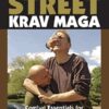 Street Krav Maga Combat Essentials for Real-World Self-Defense - Branimir Tudjan