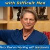 Breakthrough Results with Difficult Men Terry Real on Working with Narcissists, Bullies, Boy-Men and Avoidants - Terry Real