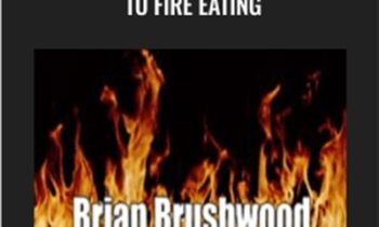The Professional's Guide to Fire Eating - Brian Brushwood