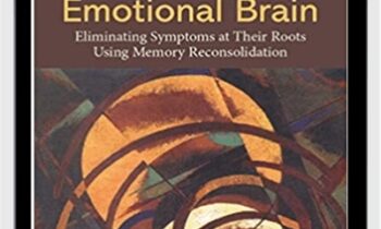 Unlocking the Emotional Brain - Bruce Ecker, Robin Ticic & Laurel Hulley