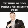 Cody Sperber Aka Clever  Investor’s–fast Track Profit  System - Cody Sperber