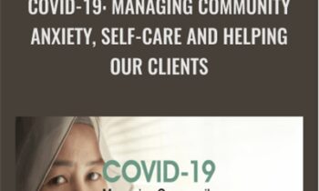 COVID-19: Managing Community Anxiety, Self-Care and Helping Our Clients - Paul Brasler & Claire Brasler