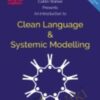 An Introduction to Clean Language and Systemic Modelling - Caitlin Walker