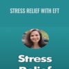 Stress Relief With EFT - Carol Look