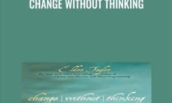 Change Without Thinking - Eldon Taylor