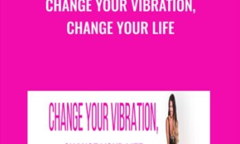 Change Your Vibration, Change Your Life - Katrina Ruth