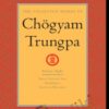 The Collected Works of Chogyam Trungpa: Volumes One through Eight - Chogyam Trungpa