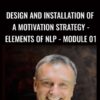 Design and Installation of a Motivation Strategy - Elements of NLP - Module 01 - Chris Mulzer