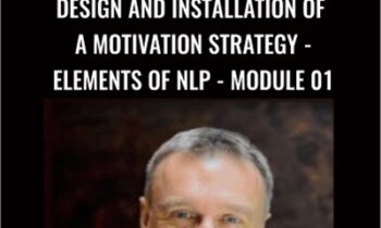 Design and Installation of a Motivation Strategy - Elements of NLP - Module 01 - Chris Mulzer