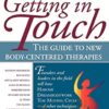 Getting In Touch - The Guide To New Body-Centered Therapies (1997) - Christine Caldwell