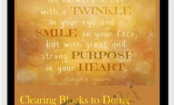 Clearing Blocks to Doing Your Great Purpose