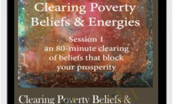 Clearing Poverty Beliefs & Energies (Session 1)