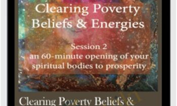 Clearing Poverty Beliefs & Energies (Session 2)