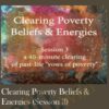 Clearing Poverty Beliefs & Energies (Session 3)