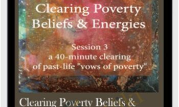Clearing Poverty Beliefs & Energies (Session 3)