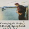 Clearing Suicidal Ideation & Past-Life Death by Suicide