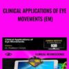 Clinical Applications of Eye Movements (EM) - Carrick Institute