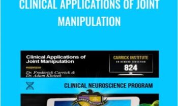Clinical Applications of Joint Manipulation - Carrick Institute