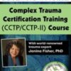 Complex Trauma Certification Training (CCTP/CCTP-II) Course with Janina Fisher