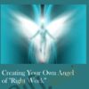Creating Your Own Angel of "Right Work"
