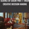 The Science Of Color Part 1 Theory & Creative Decision Making