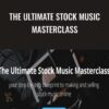 Ultimate Stock Music Masterclass – Daniel Carrizalez
