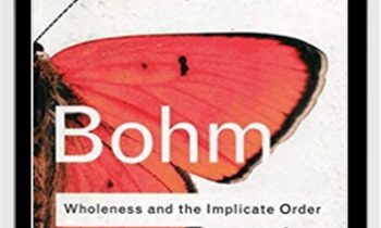 Wholeness and the Implicate Order - David Bohm