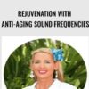 Rejuvenation With Anti-Aging Sound Frequencies - Dawn Crystal