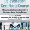 De-escalation Certificate Course: Managing Challenging Behaviors & Substance Abuse Among Patients - Valerie Vestal